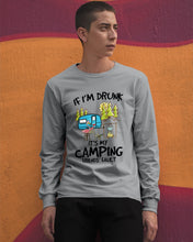 Load image into Gallery viewer, If I'm Drunk It's My Camping Friends' Fault Gift For Friends Who Loves Camping Unisex Long Sleeve
