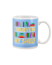 Load image into Gallery viewer, I Believe In My Shelf Trending For Book Lovers Mug
