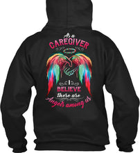 Load image into Gallery viewer, Market Trendz As A Caregiver Believe There Are Angels Among Us Gift For Caregiver Hoodie
