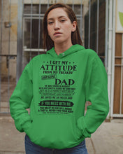 Load image into Gallery viewer, I Ge My Attitude From My August Dad Birthday Meaningful Gift Hoodie
