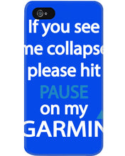 Load image into Gallery viewer, If You See Me Collapse Please Hit Pause On My Garmin Phone case
