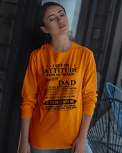 Load image into Gallery viewer, I Ge My Attitude From My August Dad Birthday Meaningful Gift Unisex Long Sleeve
