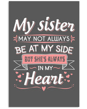 Load image into Gallery viewer, Gift For Sister My Sister May Not Alwas Be At My Side Always In My Heart Vertical Poster
