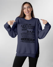 Load image into Gallery viewer, I Get My Attitude From My October     Freaking Awesome Dad For Birthday Gift Sweatshirt
