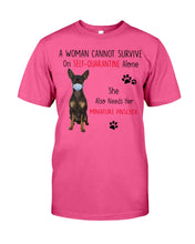Load image into Gallery viewer, A Woman Can't Survive On Self-quarantine Alone Also Needs Mininature Pinscher Guys Tee

