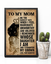 Load image into Gallery viewer, I Remember Whose Daughter I Am Gift From Daughter To Mom Vertical Poster
