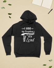 Load image into Gallery viewer, I Use My Saxophone To Worship The Lord Custom Design Hoodie
