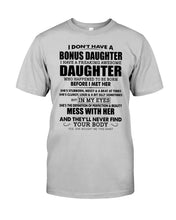 Load image into Gallery viewer, I Don't Have A Bonus Daughter Gift For Step Daughter Guys Tee

