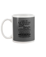 Load image into Gallery viewer, I Get My Attitude From My October     Freaking Awesome Dad For Birthday Gift Mug
