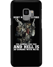 Load image into Gallery viewer, I'm Coming For You And Hell Is Coming With Me Phone case
