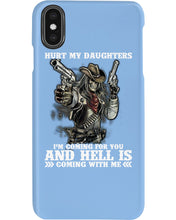 Load image into Gallery viewer, I'm Coming For You And Hell Is Coming With Me Phone case
