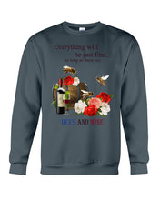 Load image into Gallery viewer, Everything Will Be Just Fine As Long As There Are Bees And Wine Gift For Bee Lovers Sweatshirt
