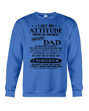 Load image into Gallery viewer, I Ge My Attitude From My August Dad Birthday Meaningful Gift Sweatshirt

