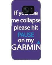 Load image into Gallery viewer, If You See Me Collapse Please Hit Pause On My Garmin Phone case

