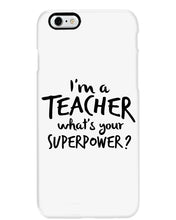 Load image into Gallery viewer, I'm A Teacher What Is You Superpower Gift For Teacher Phone case

