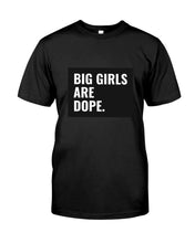 Load image into Gallery viewer, Big Girls Are Dope Unique Custom Design Guys Tee
