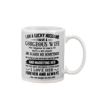 Load image into Gallery viewer, Lucky Husband Has A Gorgeous Wife Who Happens To Cuss A Lot Family Gift Mug
