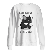 Load image into Gallery viewer, Don't Scare Me I Fart Easily Gift For Dog Lovers Sweatshirt

