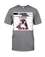 Load image into Gallery viewer, Boston Upside Down Now Let's Be Gift For Dog Lovers Guys Tee
