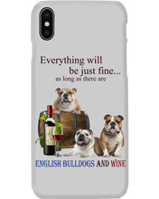 Load image into Gallery viewer, English Bulldog Just Fine With Wine  Gift For Dog Lovers Phone case
