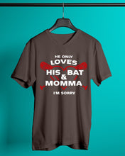 Load image into Gallery viewer, He Only Loves His Bat And Momma I'm Sorry Trending Guys V-Neck
