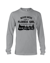 Load image into Gallery viewer, Gift For Florida Girl No One Will Find You Unisex Long Sleeve
