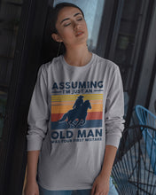 Load image into Gallery viewer, Assuming I'm Just An Old Man Was Your First Mistake Gift For Horse Lovers Unisex Long Sleeve
