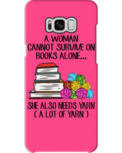 Load image into Gallery viewer, A Woman Cannot Survive On Book Alone She Also Needs Yarn Trending Phone case
