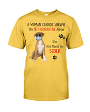 Load image into Gallery viewer, A Woman Can't Survive On Self-quarantine Alone Also Needs Boxer Guys Tee

