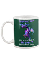 Load image into Gallery viewer, Everything Hurt And You Want Me To Smile Trending Mug
