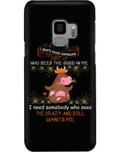 Load image into Gallery viewer, Cow I Need Somebody Who Sees The Crazy And Still Wants Me Phone case
