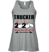 Load image into Gallery viewer, 2020 The Year When Shit Got Real Quarantined Gift For Trucker Ladies Flowy Tank
