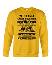Load image into Gallery viewer, A Crazy Daughter Have The Best  July   Dad Ever For Birthday Gift Sweatshirt
