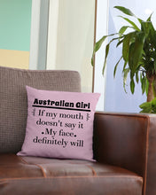 Load image into Gallery viewer, Australian  Girl My Face Definitely Will Say It For Personalized Nation Gift Pillow Cover

