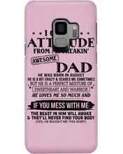 Load image into Gallery viewer, I Ge My Attitude From My August Dad Birthday Meaningful Gift Phone case
