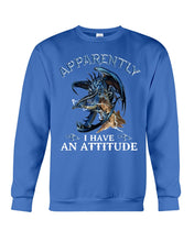 Load image into Gallery viewer, Apparently I Have An Attitude Blue Dragon Sweatshirt
