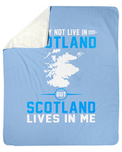 Load image into Gallery viewer, I May Not Live In Scotland But Scotland Lives In Me Custom Design Sherpa Blanket
