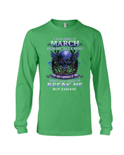 Load image into Gallery viewer, They Are A Reminder Of Time When Life Try To Break Me Gift For March Men Unisex Long Sleeve
