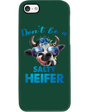 Load image into Gallery viewer, Don't Be A Salty Heifer Gift For Women Phone case
