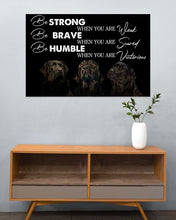 Load image into Gallery viewer, Be Strong Brave And Humble Labrador Retriever Gift For Dog Lovers Horizontal Poster
