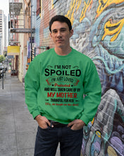 Load image into Gallery viewer, I'm Just Loved Protected And Well Taken Care Of My Mother Gift For Daughter Sweatshirt
