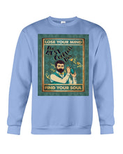 Load image into Gallery viewer, Lose Your Mind Find Your Soul Gift For Bartender Sweatshirt
