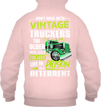 Load image into Gallery viewer, Don't Mess With Vintage Truckers The Older We Get The Less Hoodie
