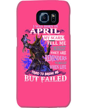 Load image into Gallery viewer, I Was Born In April My Scars Tell Me A Story Trending Phone case
