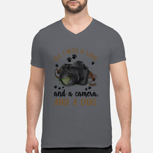 Load image into Gallery viewer, All I Need IS Love And A Camera And A Dog Gift For Dog Lovers Guys V-Neck
