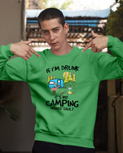 Load image into Gallery viewer, If I'm Drunk It's My Camping Friends' Fault Gift For Friends Who Loves Camping Sweatshirt
