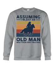 Load image into Gallery viewer, Assuming I'm Just An Old Man Was Your First Mistake Gift For Horse Lovers Sweatshirt
