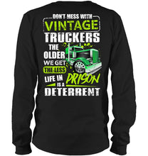 Load image into Gallery viewer, Don't Mess With Vintage Truckers The Older We Get The Less Unisex Long Sleeve
