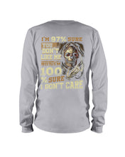 Load image into Gallery viewer, I'm 97% Sure You Don't Like Me But I'm 100% Sure I Don't Care Unisex Long Sleeve

