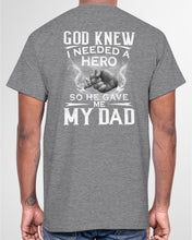 Load image into Gallery viewer, God Knew I Needed A Hero Gift For Dad Guys Tee
